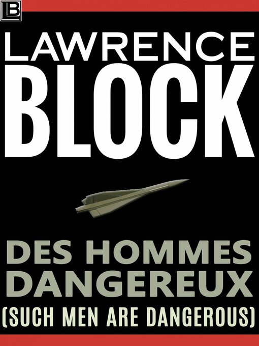 Title details for Des Hommes Dangereux by Lawrence Block - Wait list